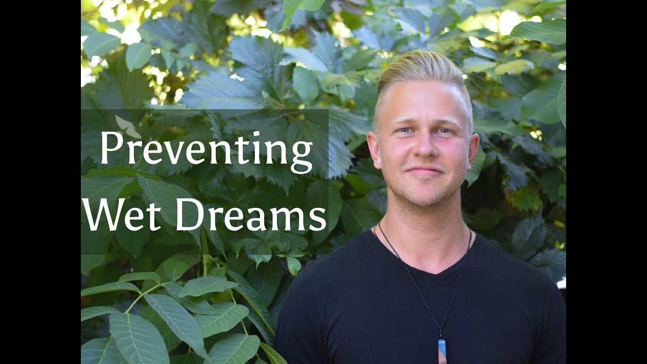 Semen Retention - Preventing Wet Dreams