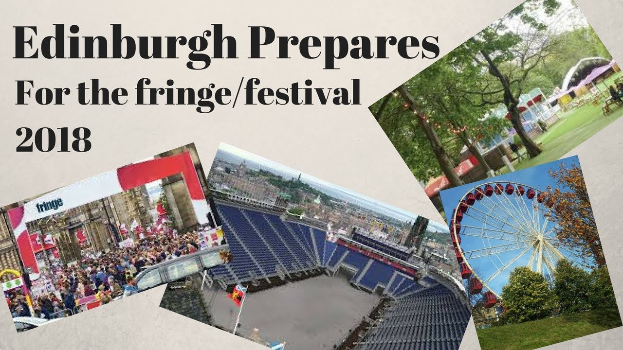 Edinburgh prepares for the fringe 2018 | Edinburgh