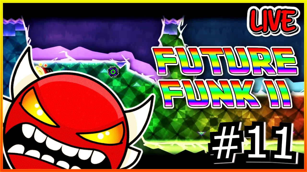 🔴FUTURE FUNK II 93%x3 Insane Demon By JonathanGD Geometry Dash EN VIVO #11