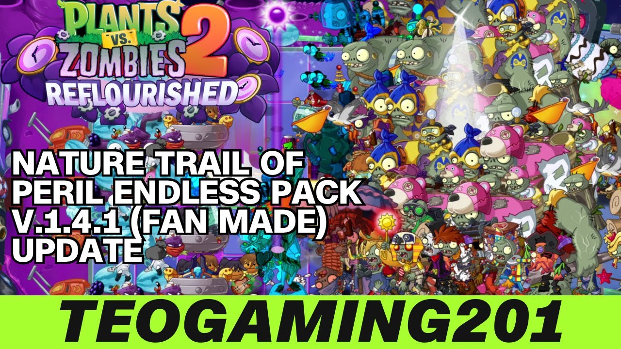PvZ 2 Reflourished | Nature Trail of Peril Endless Pack v.1.4.1 (Fan Made Demo) | Update