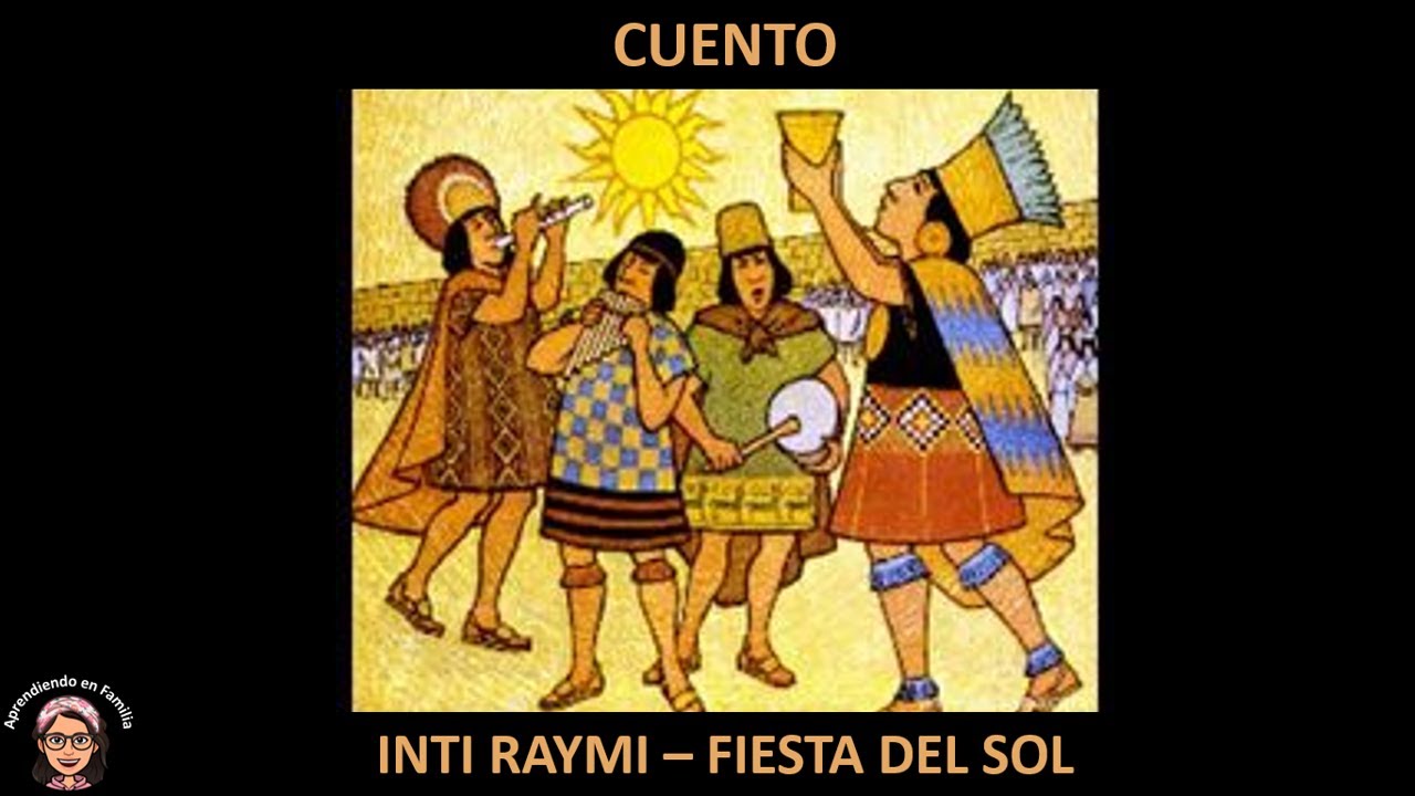 CUENTO PARA NIÑOS: INTI RAYMI - FIESTA DEL SOL (Recurso Aprendo en Casa) / Aprendiendo en Familia ❤❤