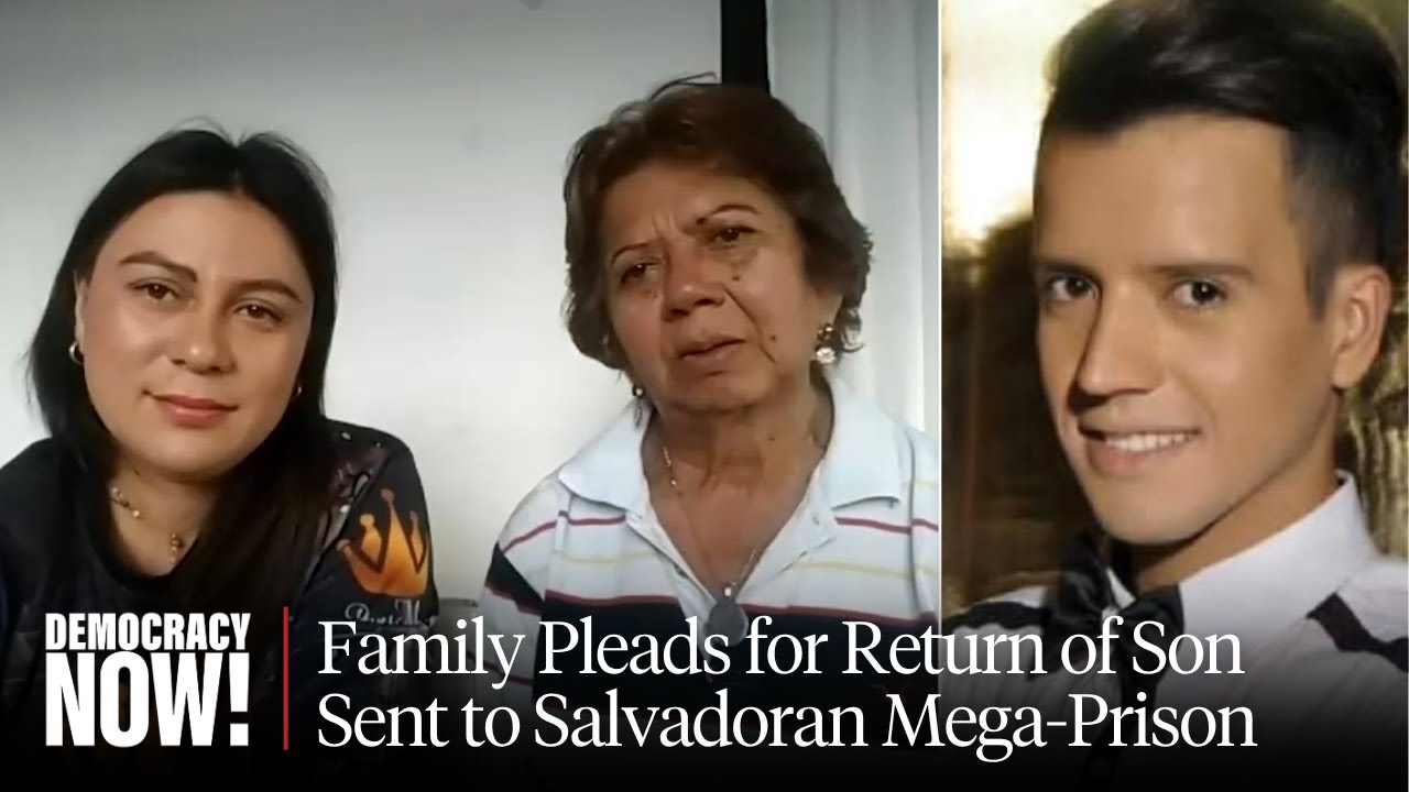 Kidnapped to Salvadoran Mega-Prison: Andry Hernández Romero’s Family on 100+ Days of Disappearance