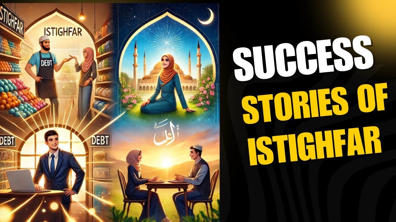 Unbelievable Success Stories of Istighfar | Transform Your Life