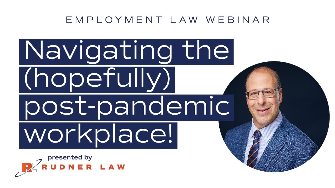 Navigating the (hopefully) post-pandemic workplace - Webinar