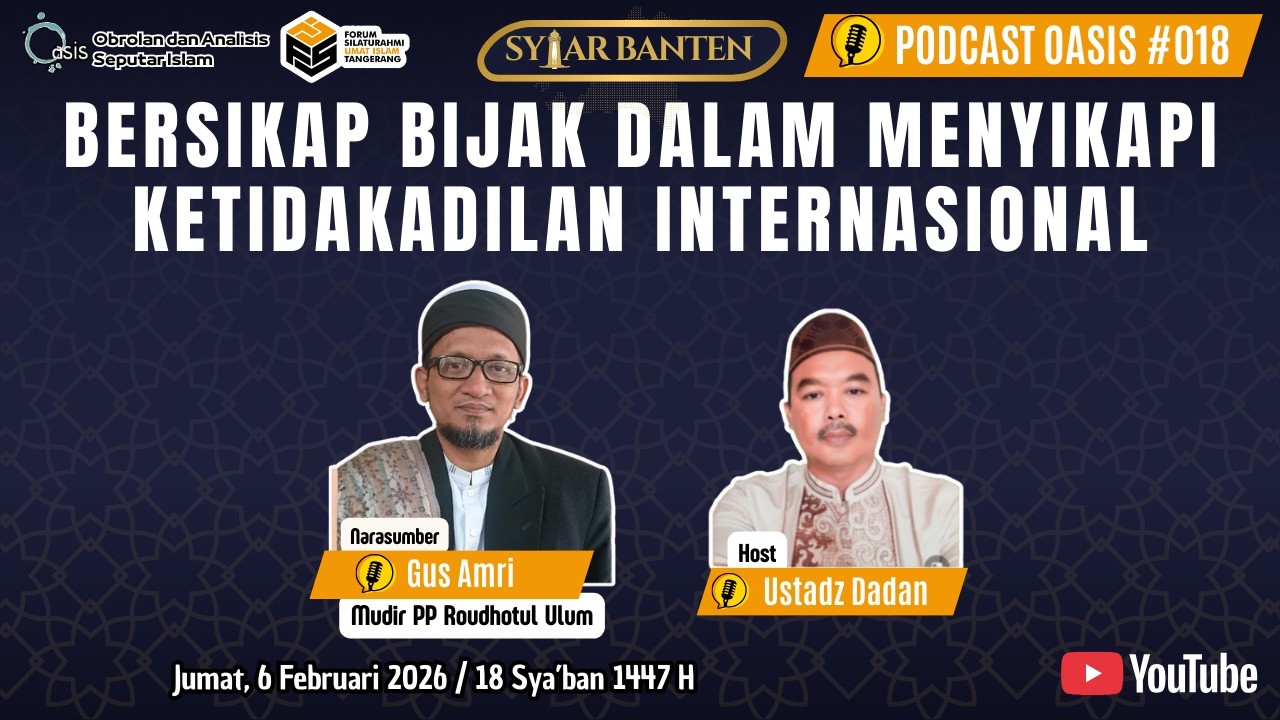Podcast OASIS 018 | Bersikap Bijak dalam Menyikapi Ketidakadilan Internasional