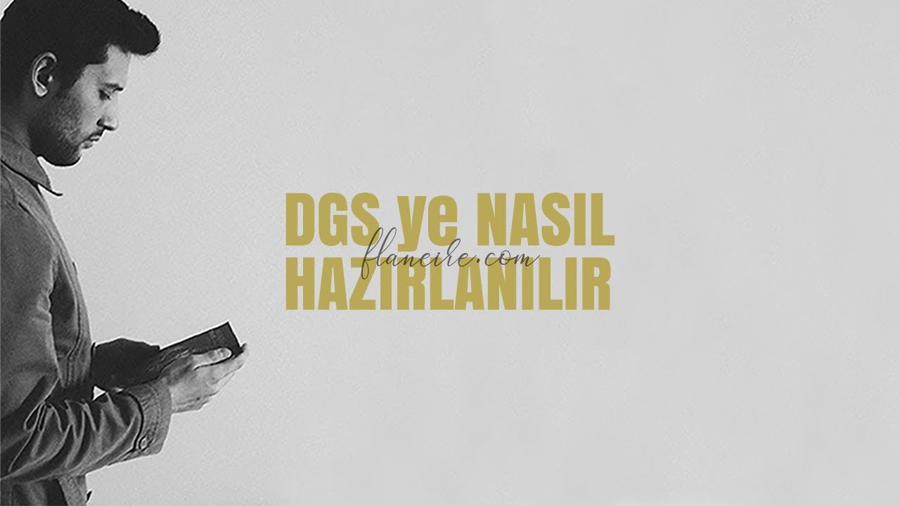 DGS'ye Nasıl Çalışmalı - Erkan Özcan | flaneire.com