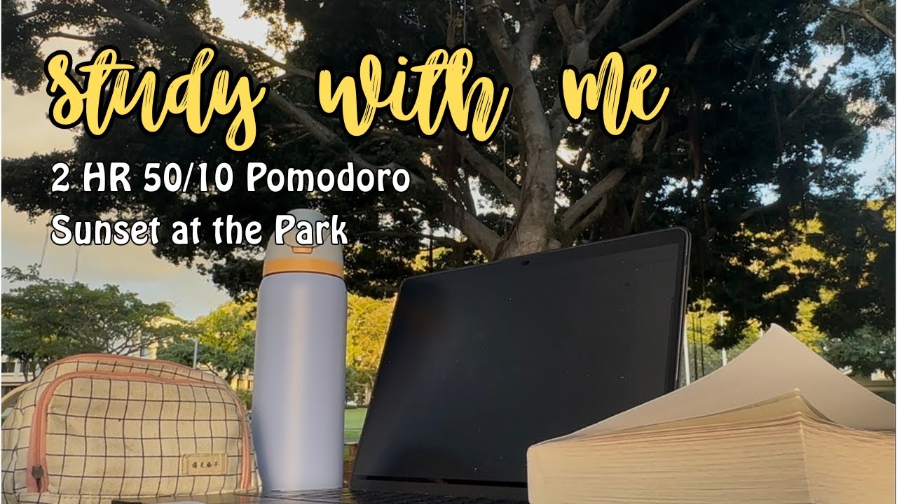 2 HOUR STUDY WITH ME/Sunset at the Park/Pomodoro 3
