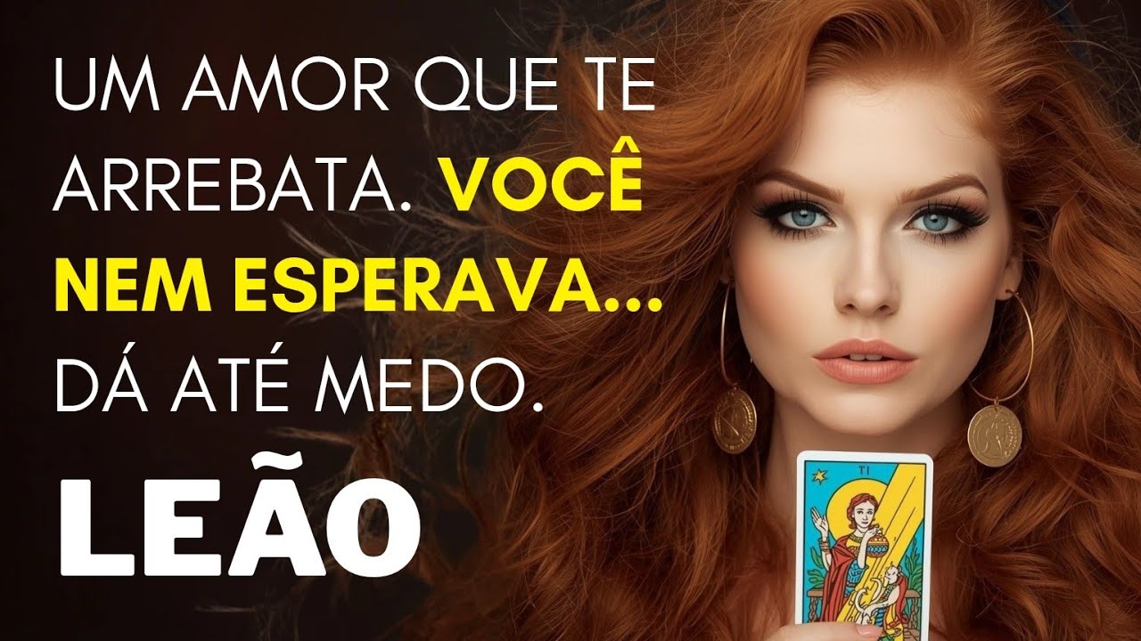 LEÃO ♌ UM AMOR QUE TE ARREBATA. VOCÊ NEM ESPERAVA... DÁ ATÉ MEDO.