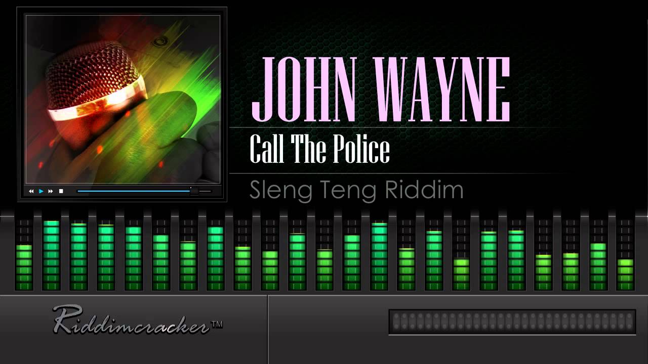 John Wayne - Call The Police (Sleng Teng Riddim) [HD]