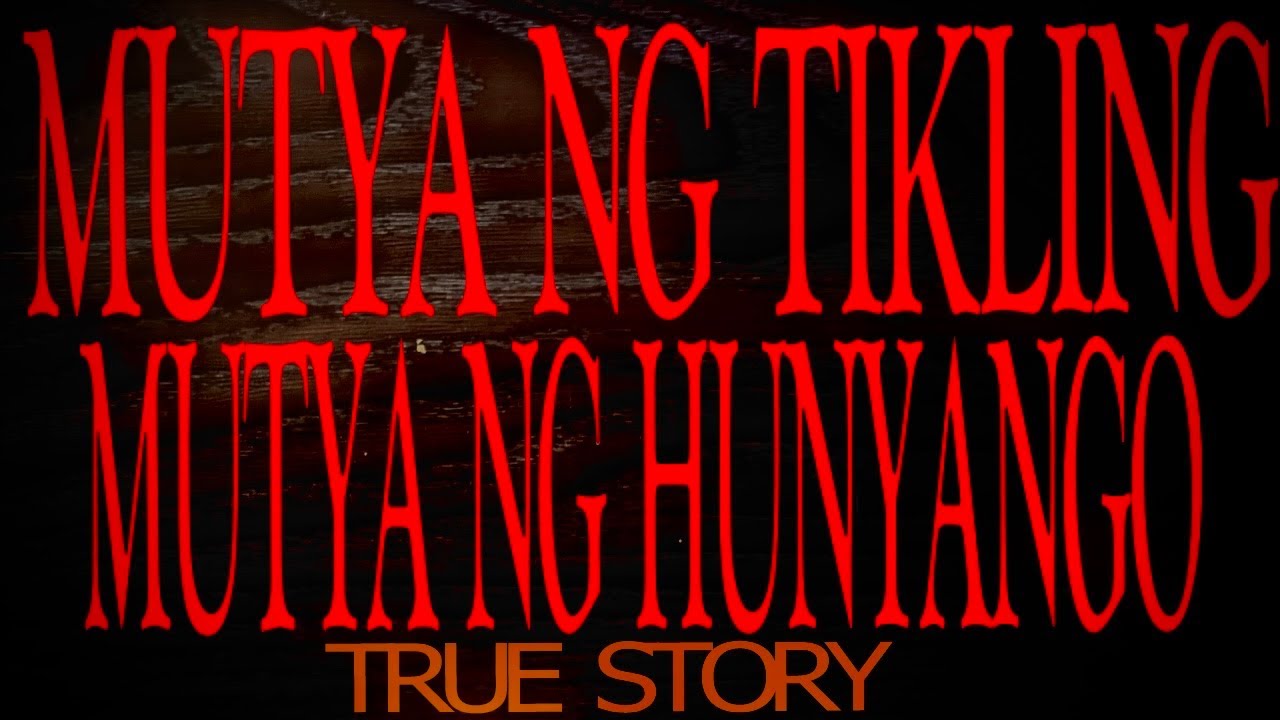 MUTYA NG TIKLING AT MUTYA NG HUNYANGO (TRUE STORY)