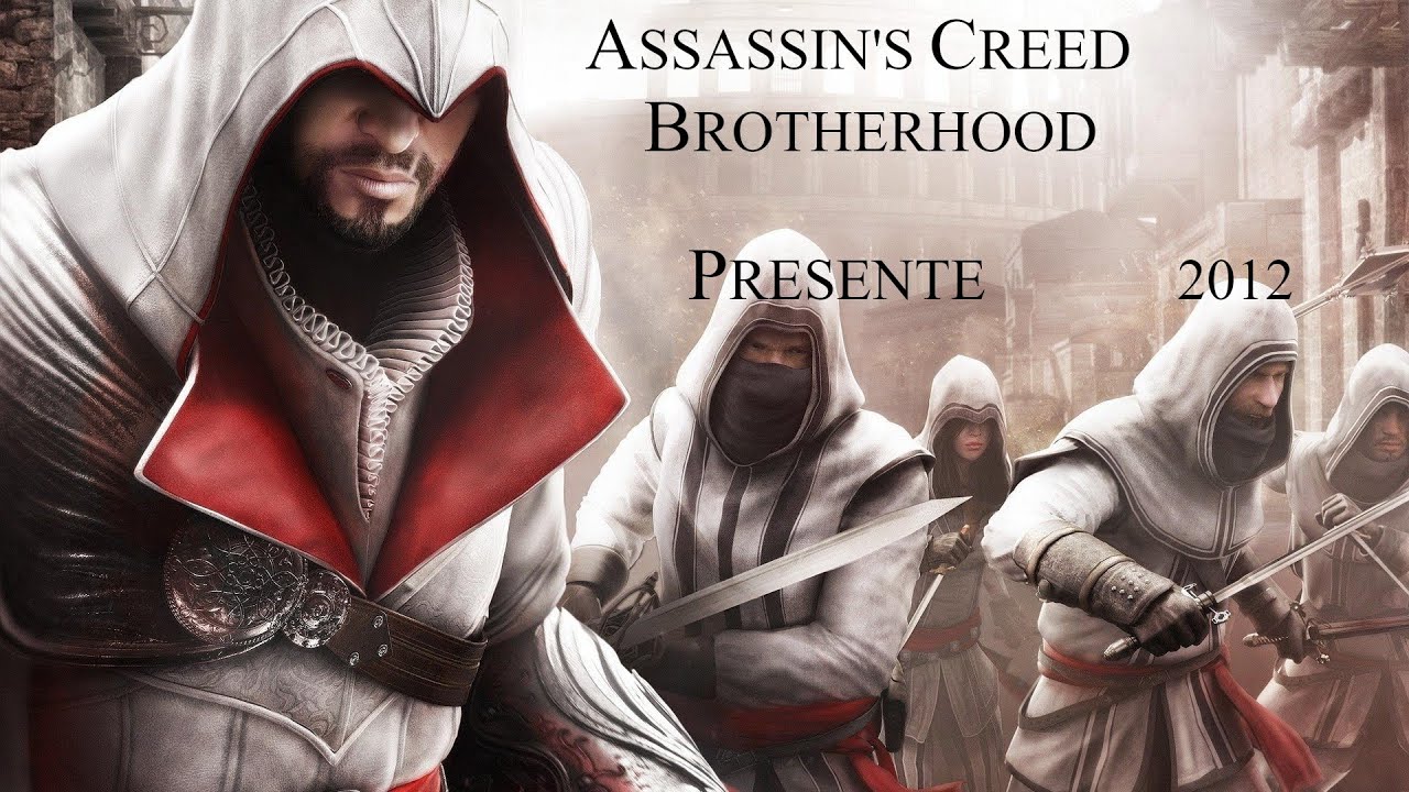 ASSASSIN'S CREED LA HERMANDAD - PRESENTE 2012