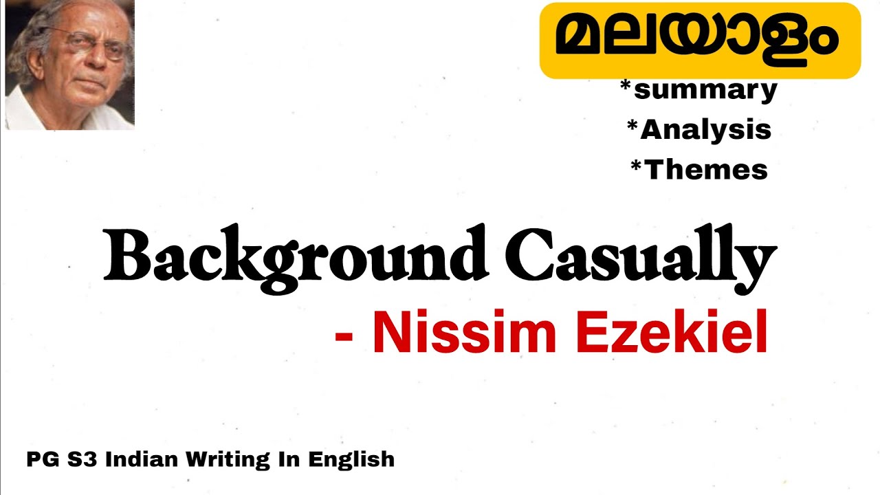 Background Casually by Nissim Ezekiel Summary In Malayalam