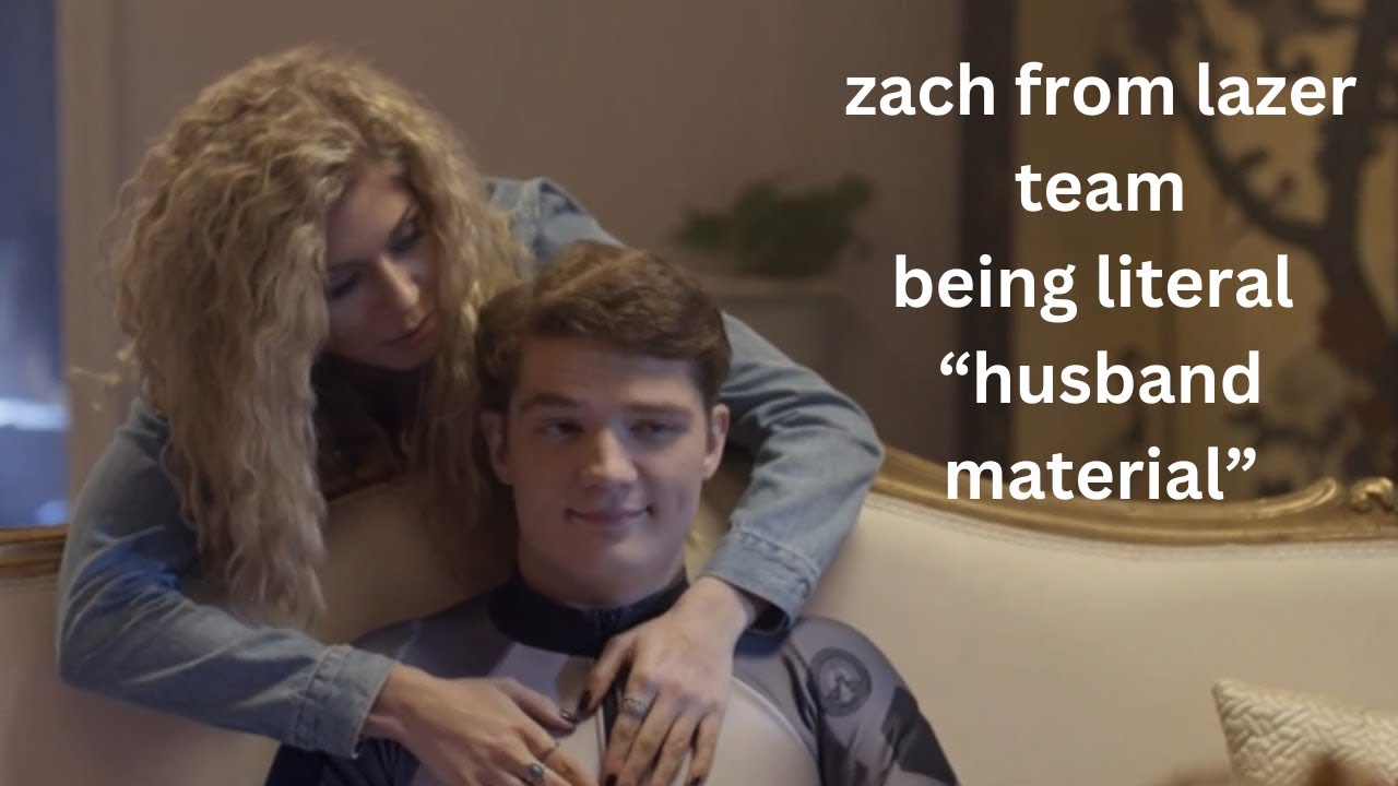zach from lazer team being literal  