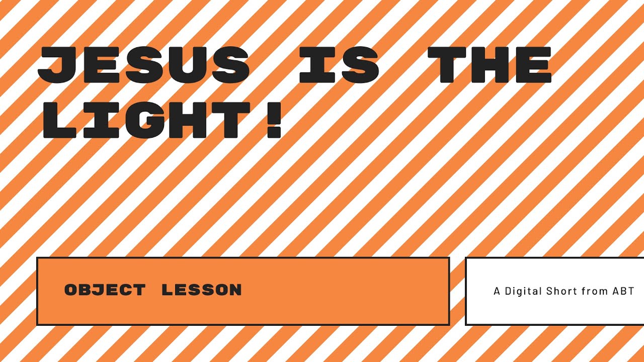 Digital Kids Lesson - Light of the Word (Object Lesson)