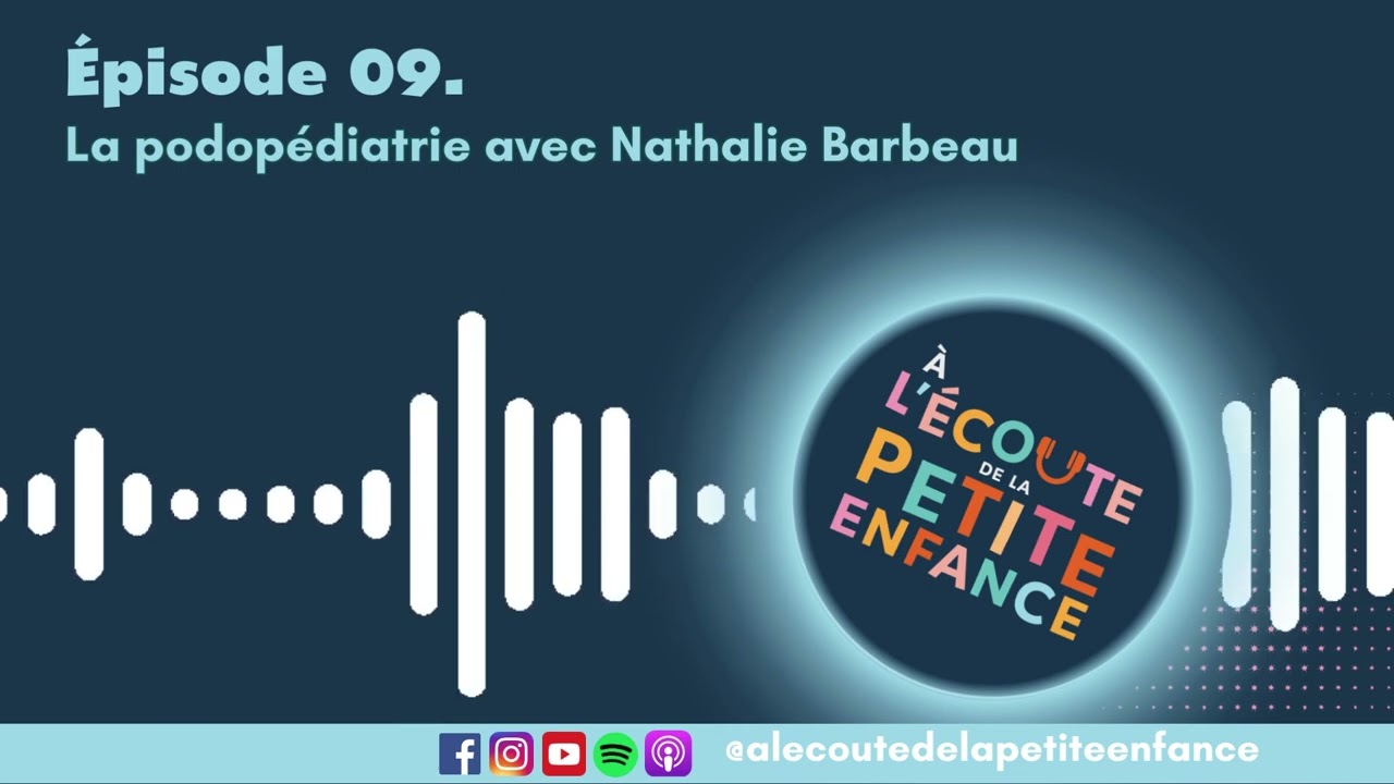 Épisode 09  La podopédiatrie avec Nathalie Barbeau