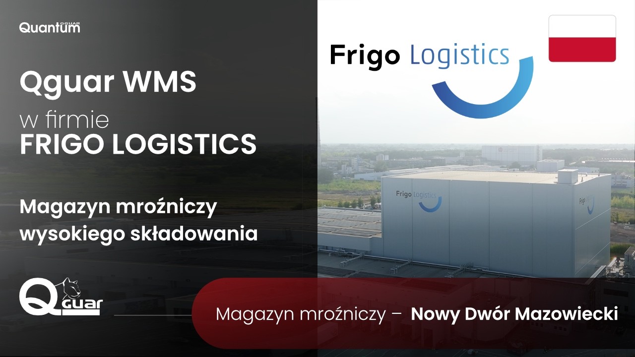 Qguar WMS w firmie Frigo Logistics - Magazyn mroźniczy wysokiego składowania