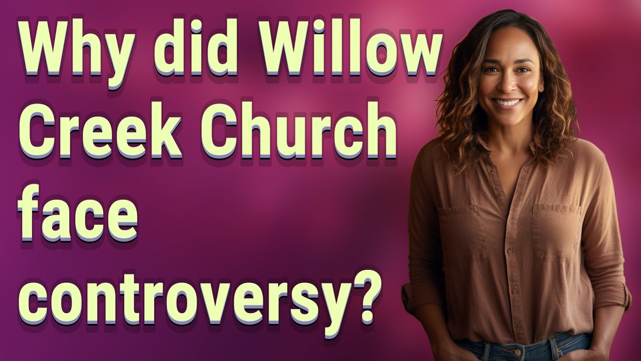 Why did Willow Creek Church face controversy?