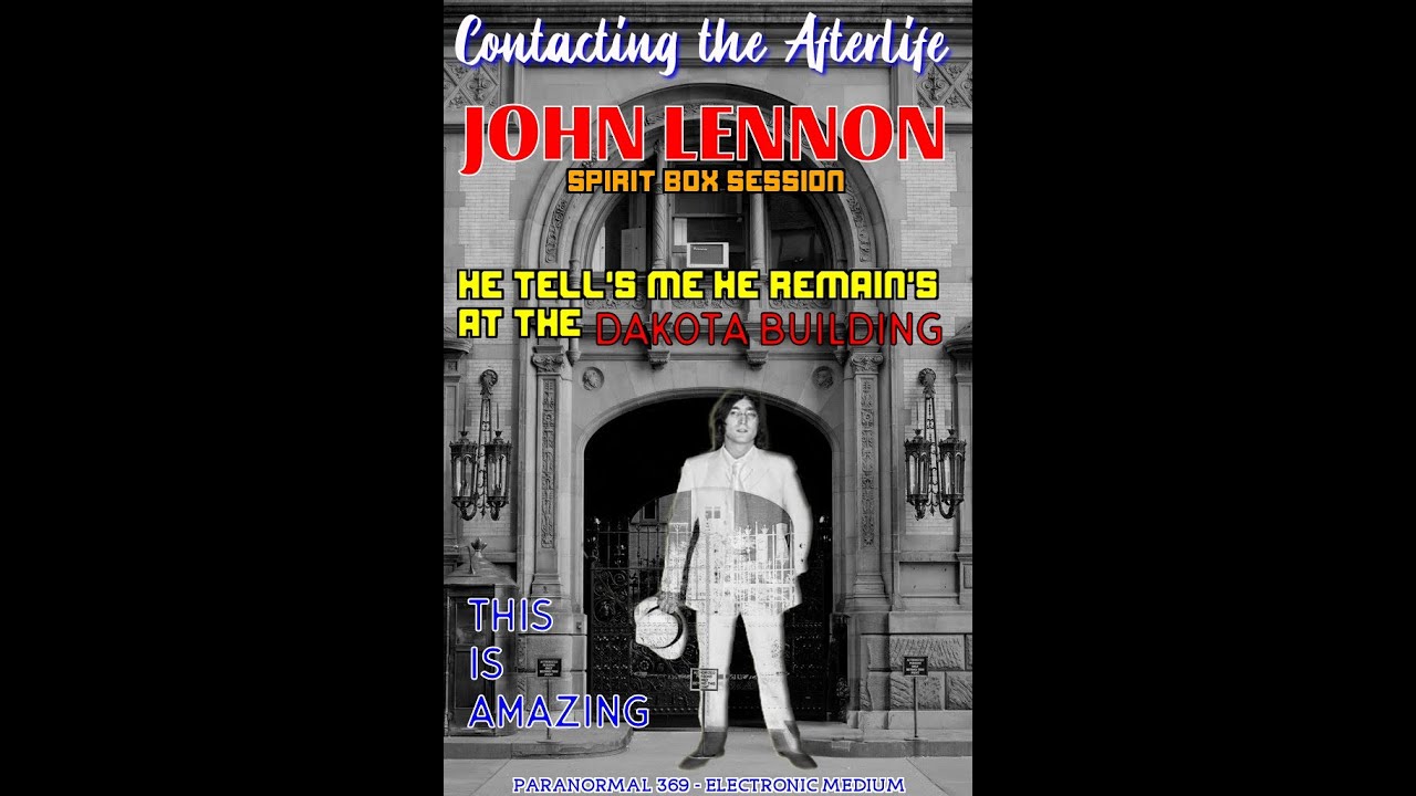 YOU MUST WATCH THIS - John Lennon Spirit Box Session - HE SAYS HIS SPIRIT IS AT THE DAKOTA BUILDING