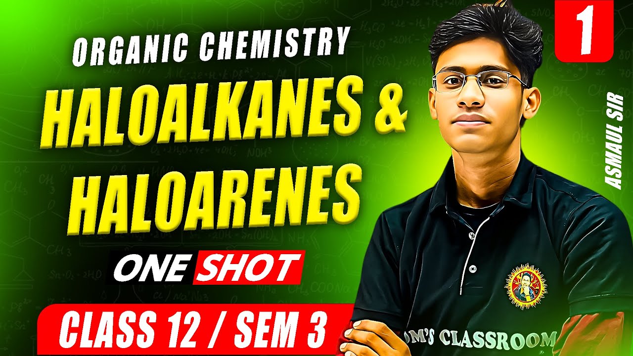 Haloalkanes And Haloarenes Class12[Part-1] Semester 3 in Bengali|Organic Chemistry|Asmaul Sir