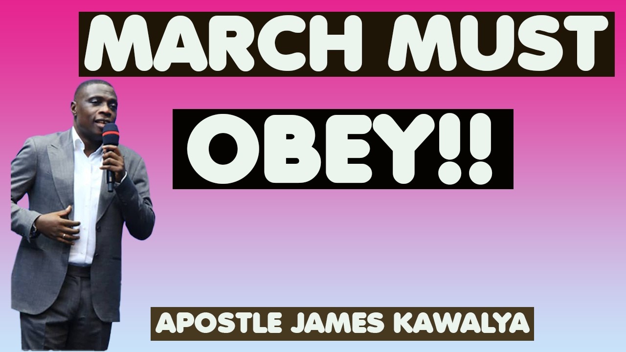 March Must!! APOSTLE JAMES KAWALYA.
