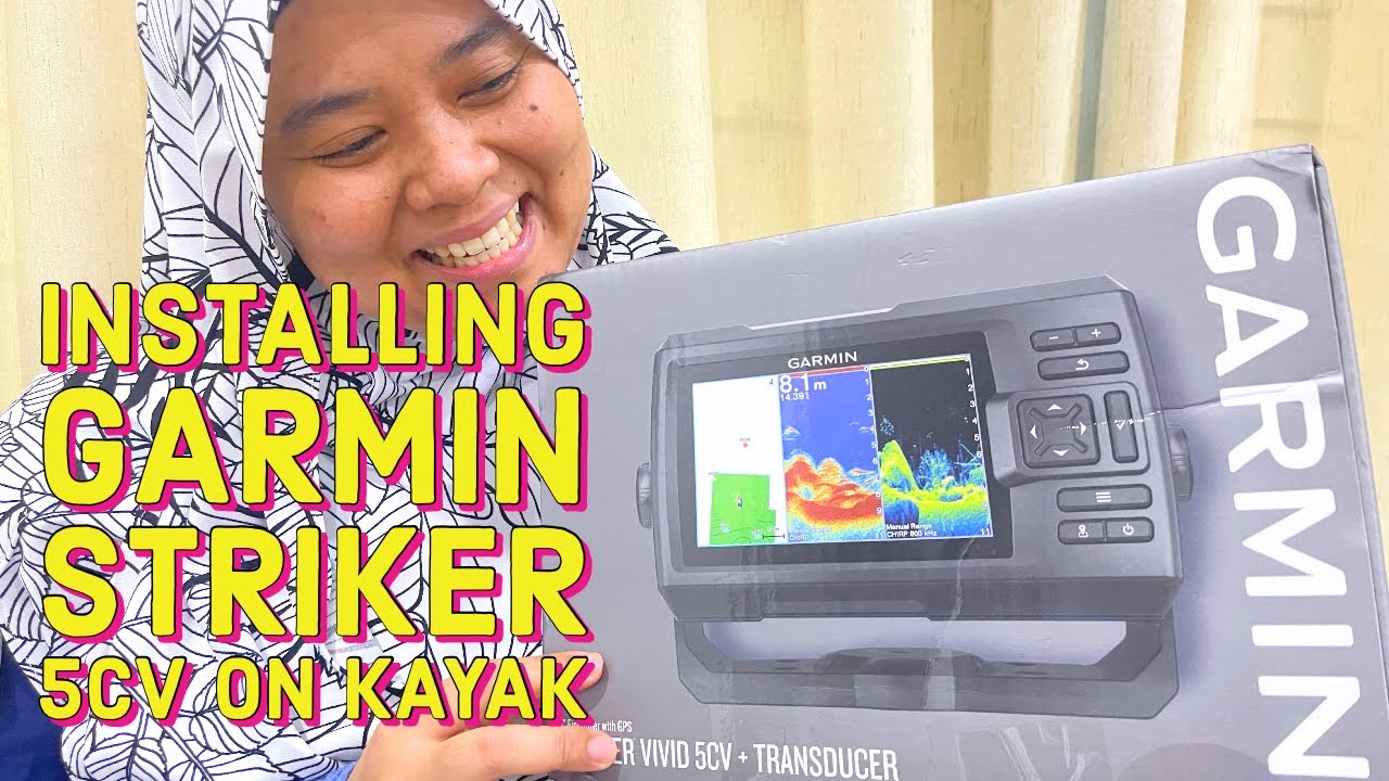 Installing GARMIN Striker 5CV On Kayak