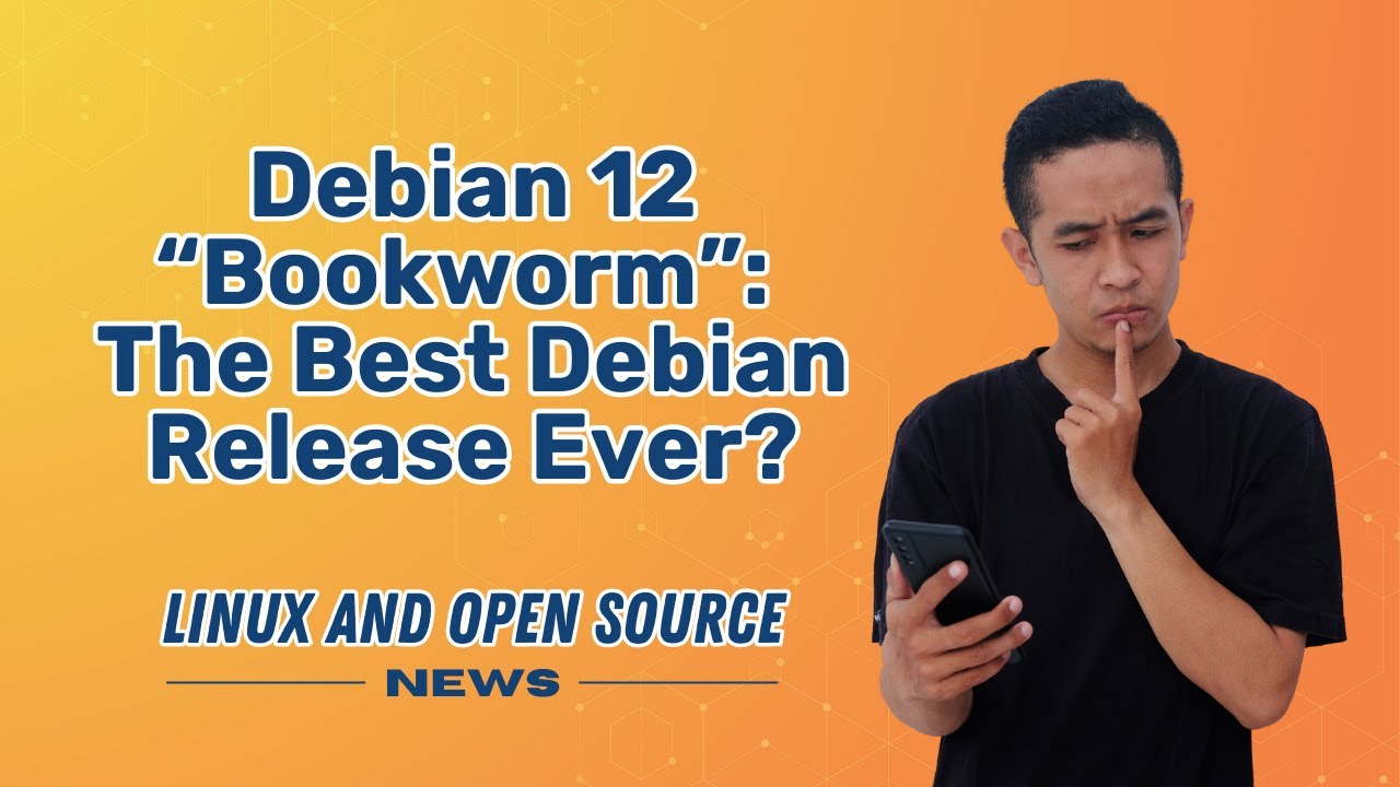 DEBIAN 12 &ldquo;Bookworm&rdquo;: The BEST Debian Release Ever? I LINUX AND OPEN SOURCE NEWS 📰