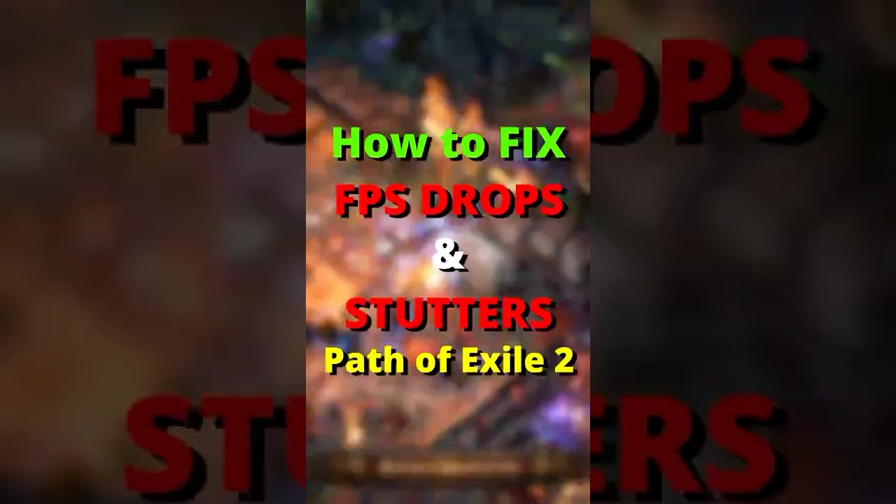 How to Fix FPS Drops & Stutters in Path of Exile 2 