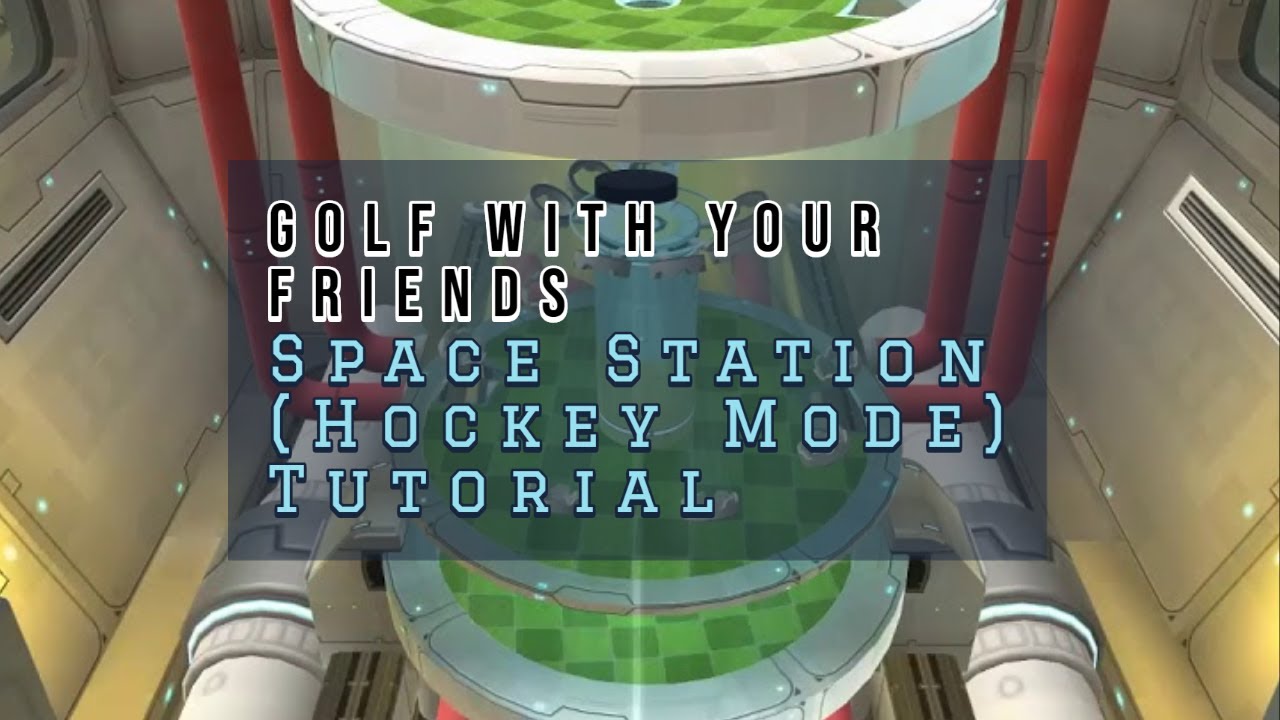 Space Station (Hockey Mode) Tutorial | Golf With Your Friends | 9 Hole in Ones! (-39)