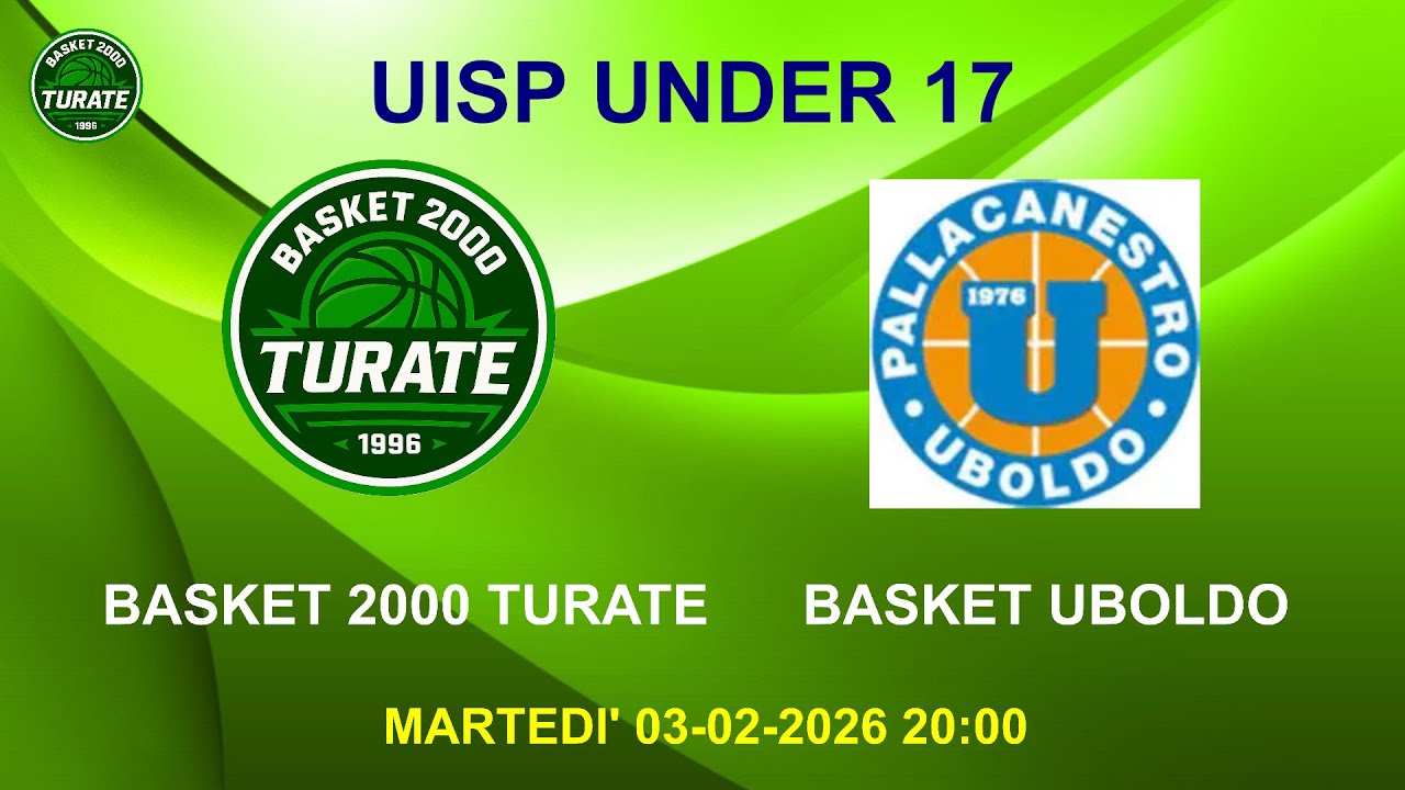 UISP UNDER 17 BASKET 2000 TURATE - BASKET UBOLDO MARTEDI' 03-02-2026 20:00