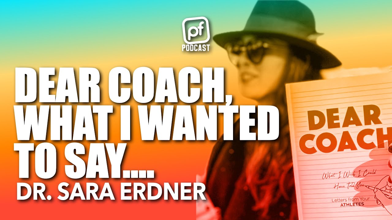 DR. SARA ERDNER | Dear Coach, What I Wanted To Say…