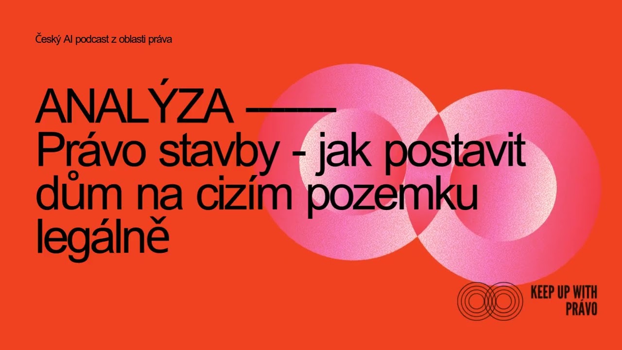 ANALÝZA: Právo stavby - jak postavit dům na cizím pozemku legálně