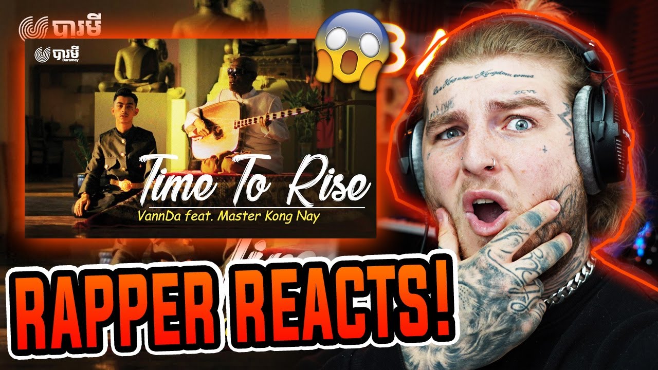 UK RAPPER REACTS To | VannDa - Time To Rise feat. Master Kong Nay (Official Music Video)