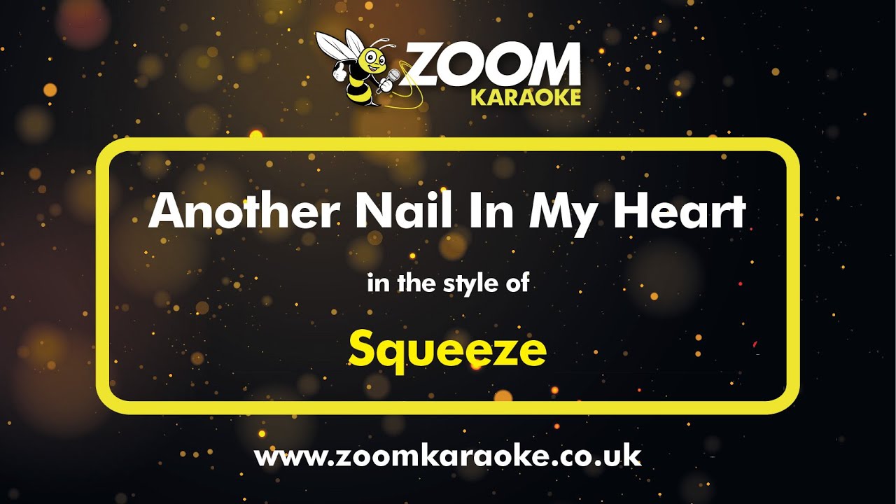 Squeeze - Another Nail In My Heart - Karaoke Version from Zoom Karaoke