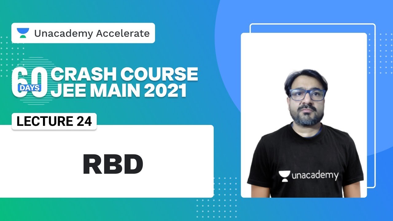 RBD | 60 Days Crash Course | JEE Main 2021 | AG Sir | Unacademy Accelerate