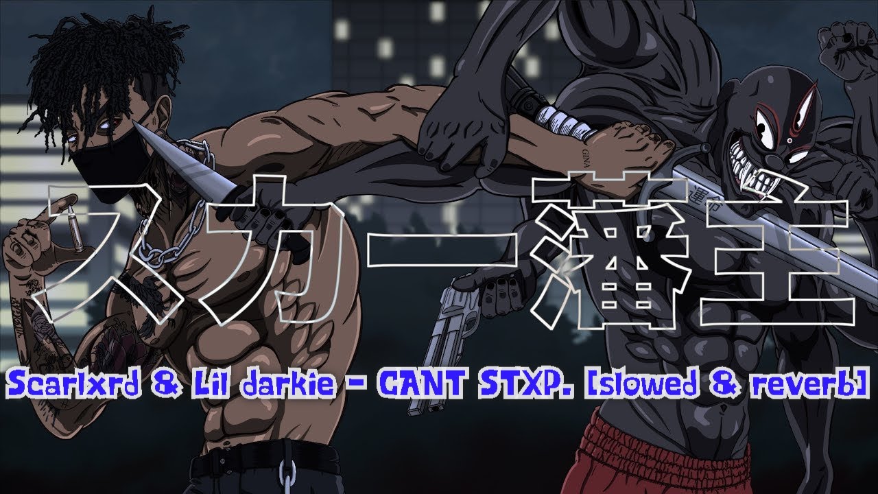 Scarlxrd & Lil darkie - CANT STXP. [slowed & reverb]