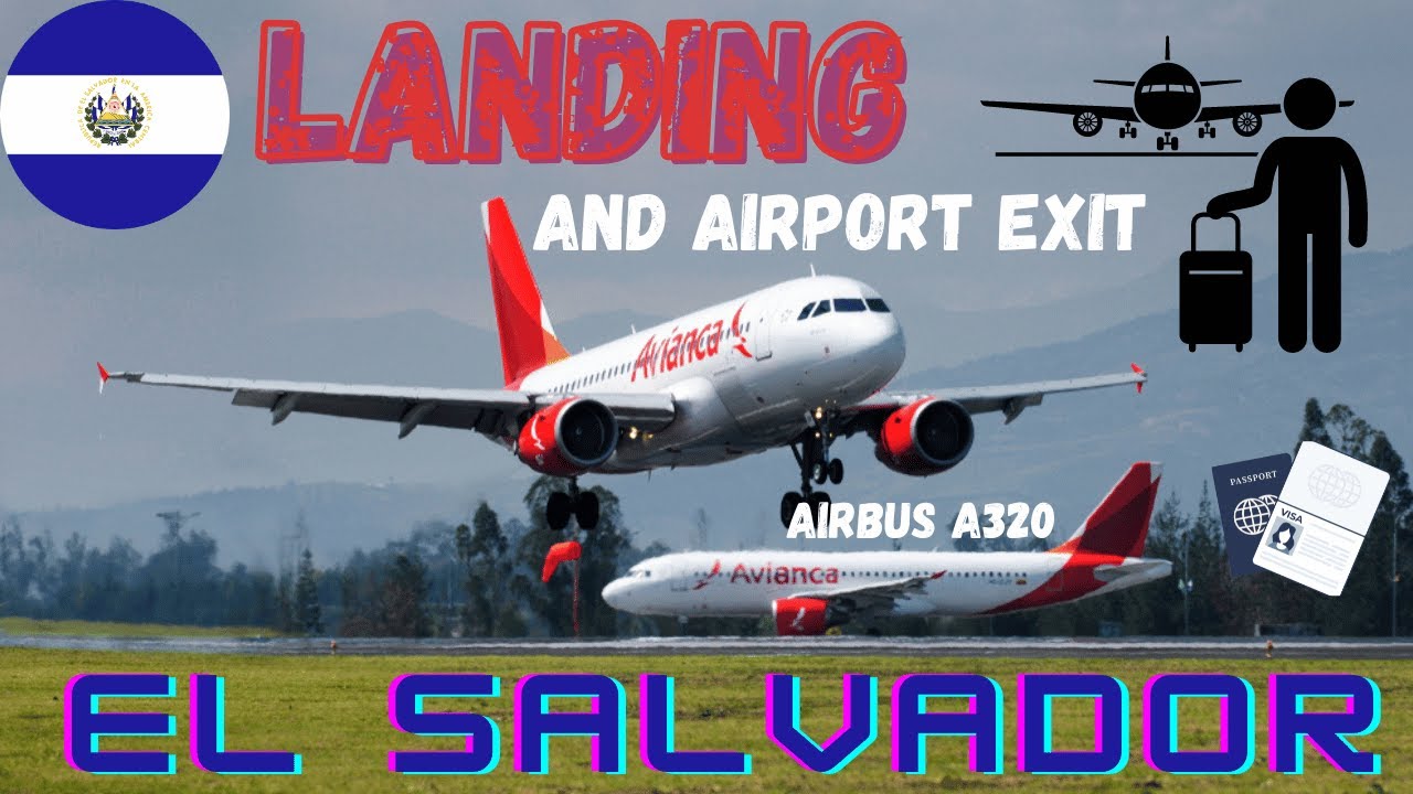 ARRIVING AT EL SALVADOR  INT'L AIRPORT (SAL) LANDING IN AVIANCA A320 DEPLANE AND AIRPORT EXIT
