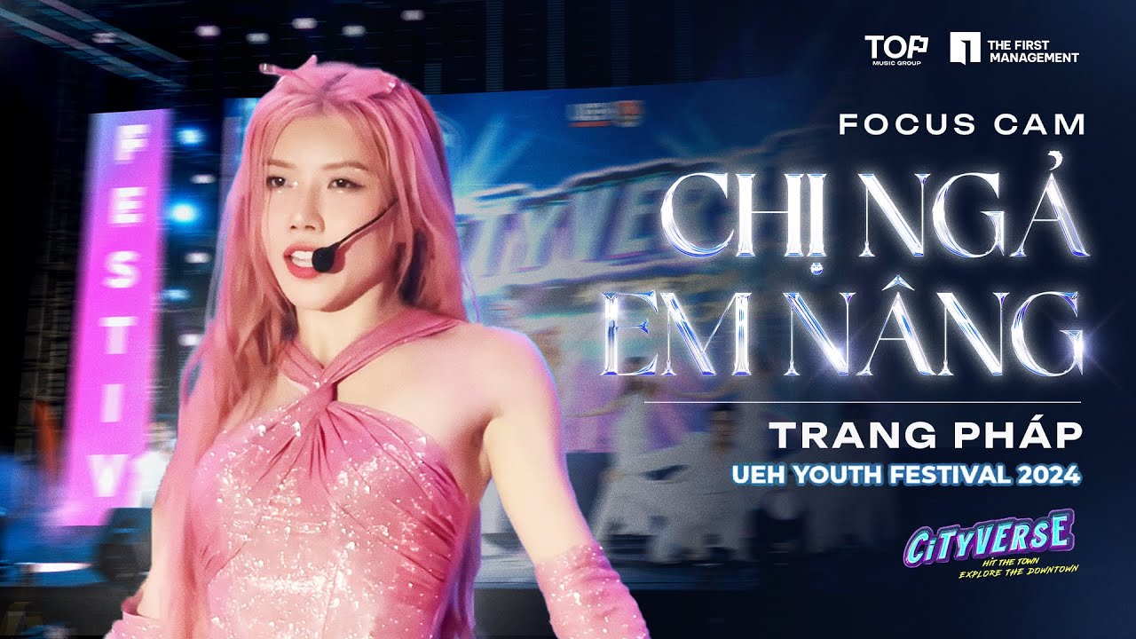 Trang Pháp (庄法) | Chị Ngả Em Nâng - UEH Youth Festival 2024 [Focus cam]