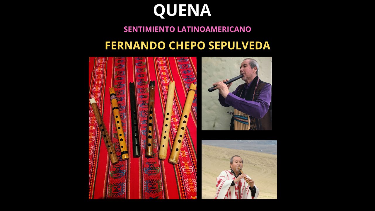QUENA SENTIMIENTO LATINOAMERICANO   FERNANDO CHEPO SEPULVEDA ‐