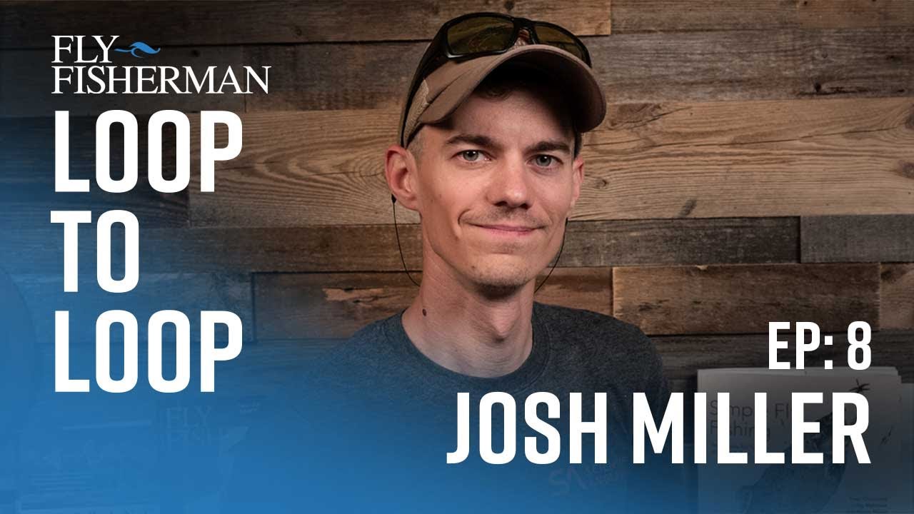 Gold-Medal Coach Josh Miller, “Don’t Change the Fly Change Your Technique”