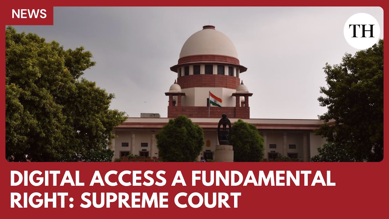 Digital access a part of fundamental right to life and liberty Supreme Court