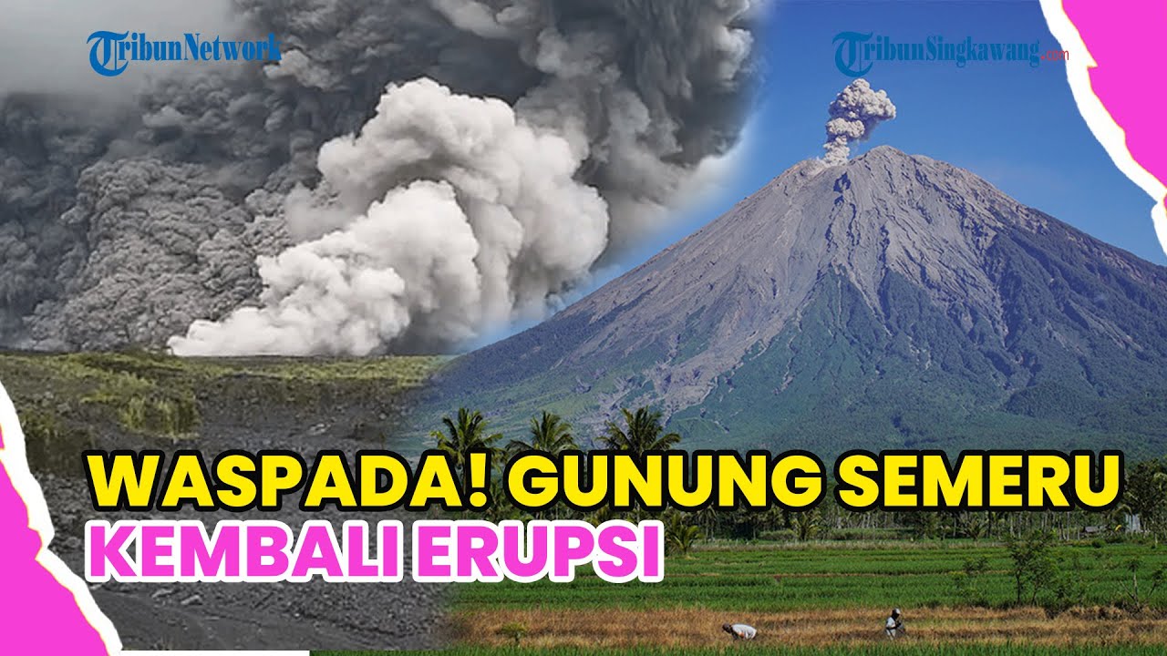 GUNUNG SEMERU ERUPSI LAGI DISERTAI SUARA GEMURUH !