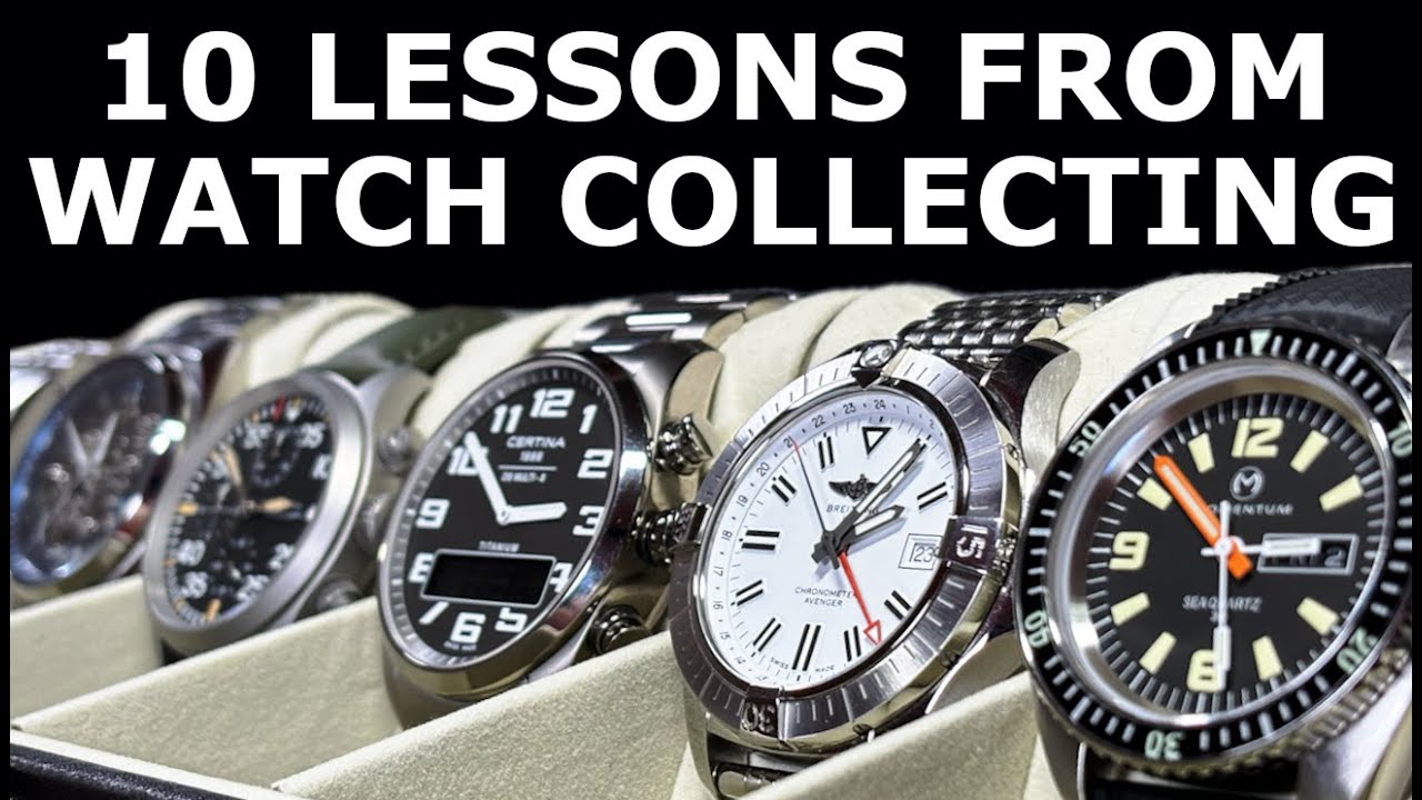 10 LESSONS that I have learnt from watch collecting (so far!)