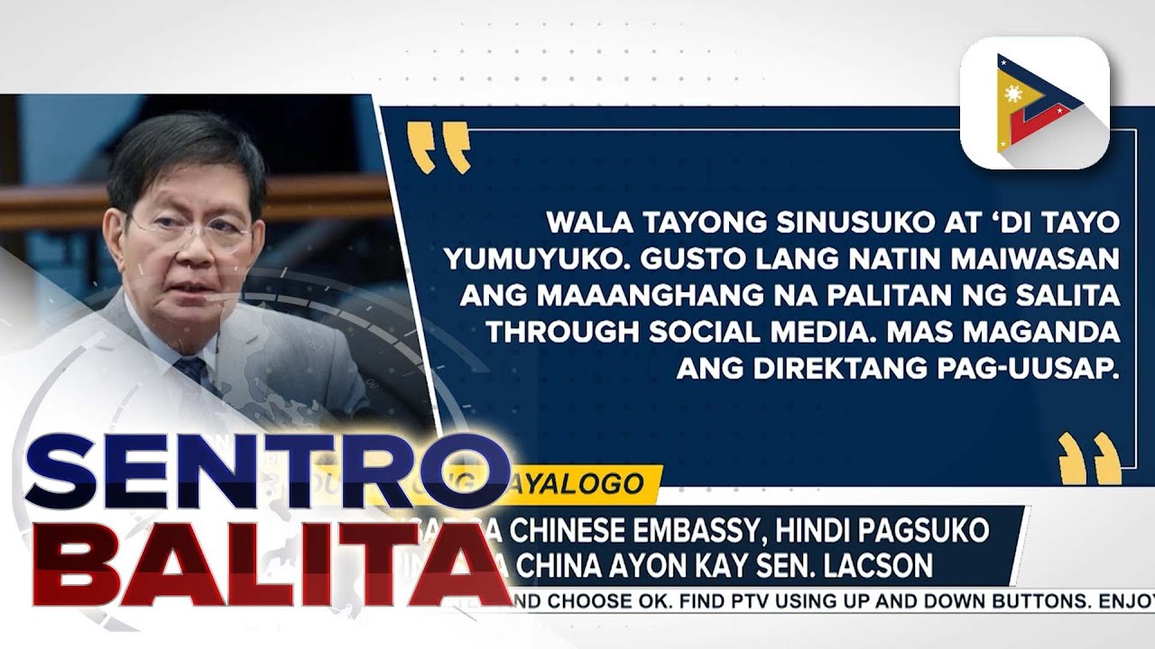 Sen. Lacson, nilinaw na hindi pagsuko ng Pilipinas sa China ang pakikipagdayalogo sa Chinese Embassy