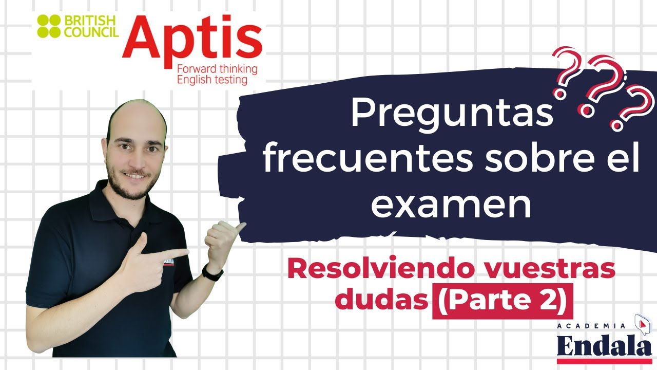 APTIS - PREGUNTAS FRECUENTES. Parte 2