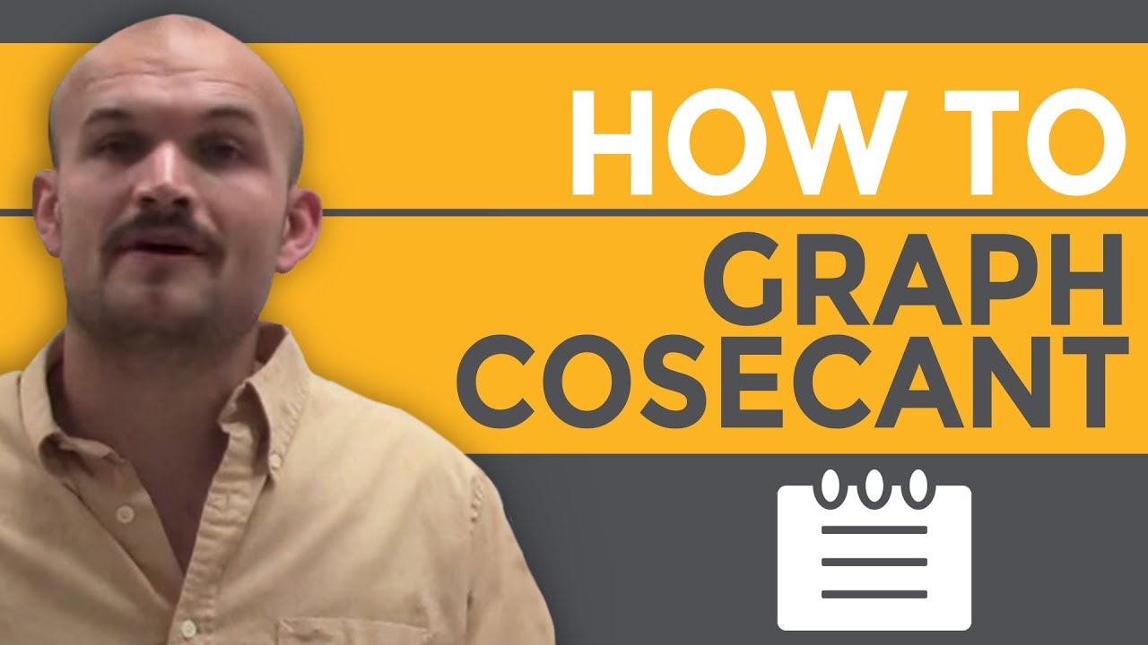 How to graph the cosecant graph