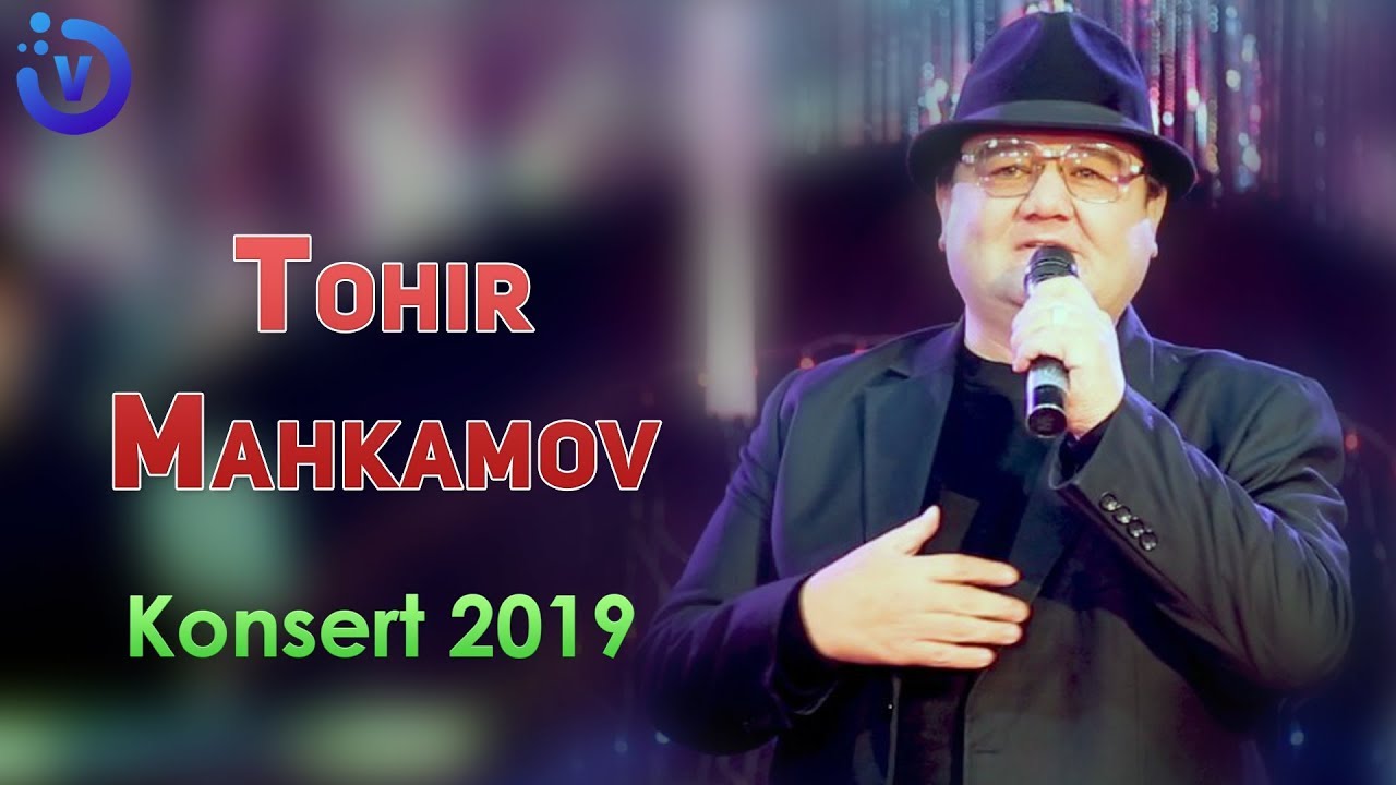 Tohir Mahkamov - Konsert 2019 | Тохир Махкамов - Концерт 2019
