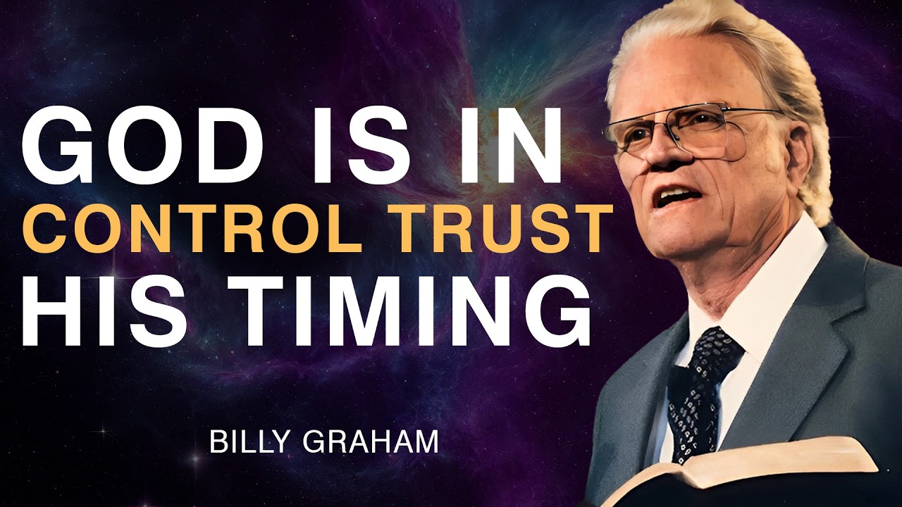 God Is in Control – Trust His Timing | Billy Graham