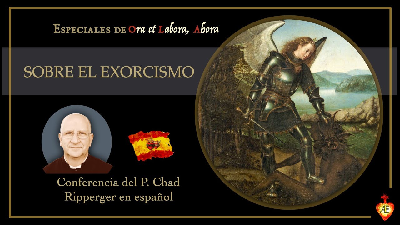 Sobre el exorcismo [P. Ripperger en español] • explicación • influencia demoníaca • consejos