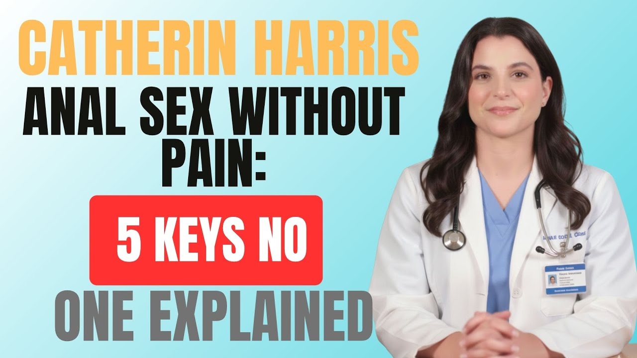ANAL SEX WITHOUT PAIN: 5 Keys No One Explained | Catherin Harris