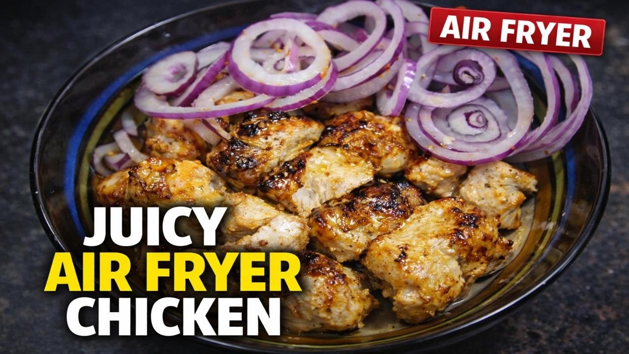 Juicy Air Fryer Chicken Bites